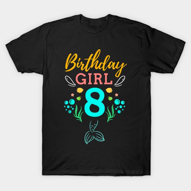 Mermaid Birthday Girl 8 Years Old It's My 8th Birthday T-Shirt by Vladis